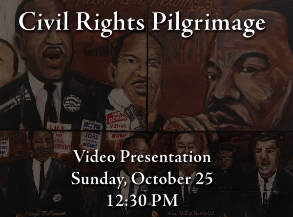 Civil Rights Pilgrimage Presentation - Send Names for All Saints' Sunday by October 26 - Sign Up for Faith at 4